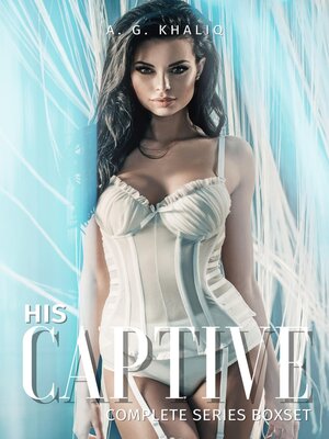 cover image of His Captive Complete Series Boxset